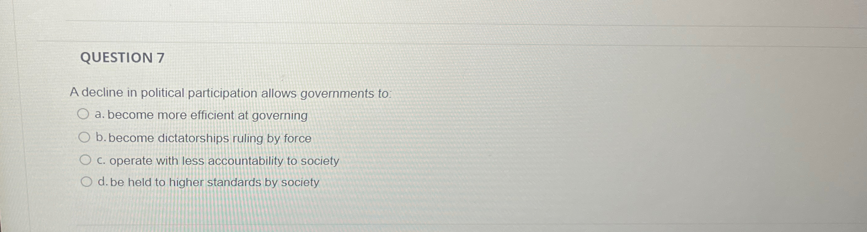 Solved QUESTION 7A decline in political participation allows | Chegg.com