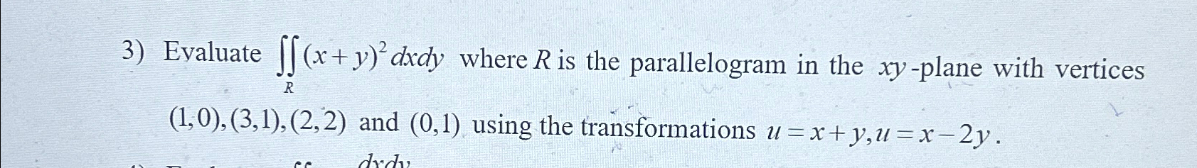 Solved Evaluate ∬R(x+y)2dxdy ﻿where R ﻿is the parallelogram | Chegg.com