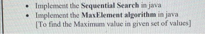 Solved . . Implement the Sequential Search in java Implement | Chegg.com