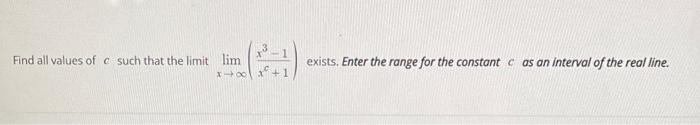 Solved Find all values of c such that the limit | Chegg.com