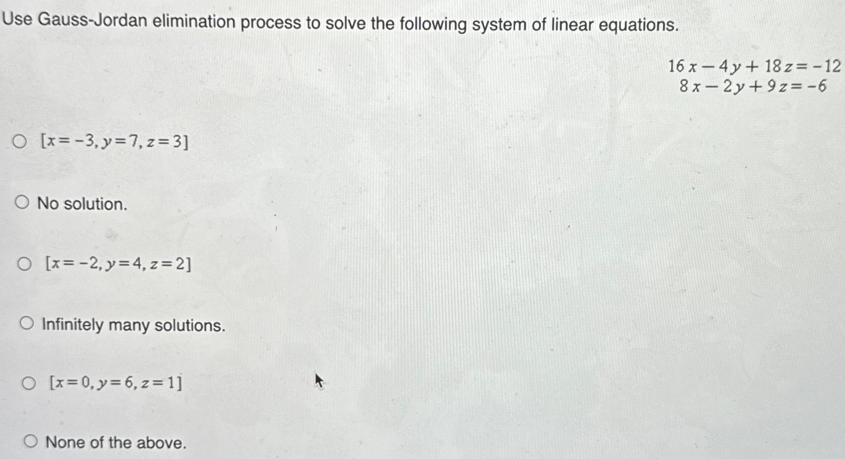 Solved Use Gauss-Jordan elimination process to solve the | Chegg.com