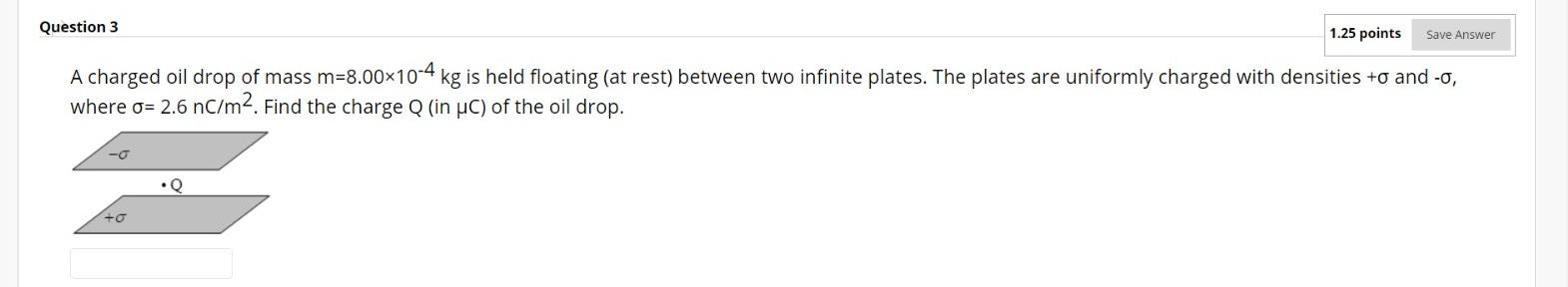 Solved Question 3 1.25 points Save Answer A charged oil drop | Chegg.com