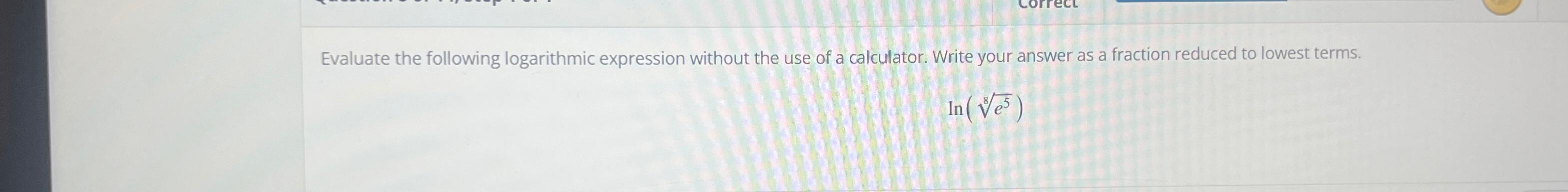 Solved Evaluate the following logarithmic expression without | Chegg.com