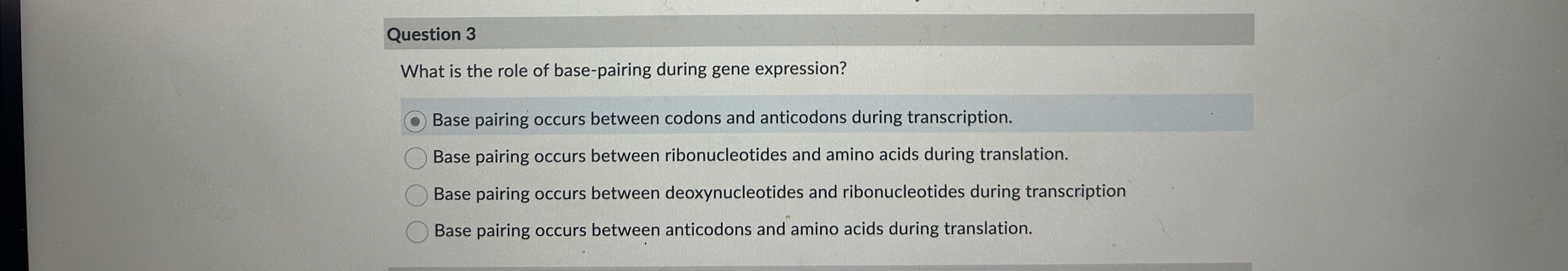 Solved Question 3What is the role of basepairing during