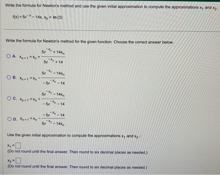 Solved Write the formula for Newton's method and use the | Chegg.com