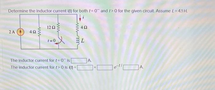 Solved Determine The Inductor Current I(t) For Both T=0−and | Chegg.com