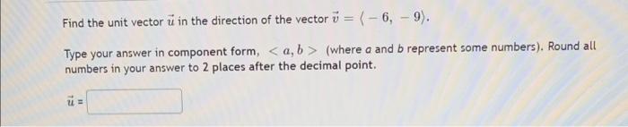 Solved Find the unit vector u in the direction of the vector | Chegg.com