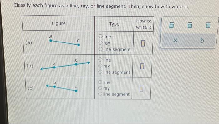 Solved Classify each figure as a line, ray, or line segment. | Chegg.com