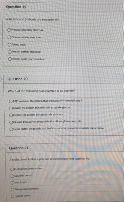 Solved Question 19 a-helices and B-sheets are examples of: | Chegg.com