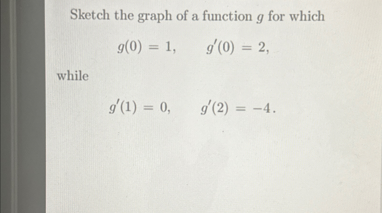 Solved Sketch the graph of a function g ﻿for | Chegg.com