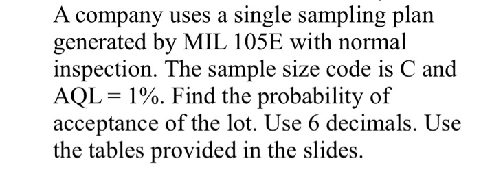 A company uses a single sampling plan generated by | Chegg.com