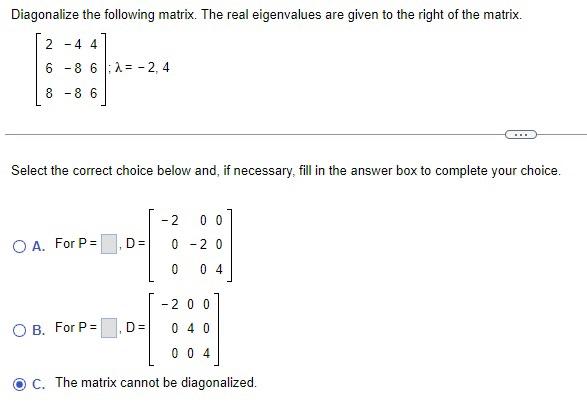 Solved Diagonalize the following matrix. The real | Chegg.com