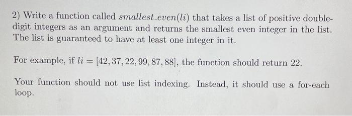 Solved 2) Write a function called smallest_even (li) that | Chegg.com
