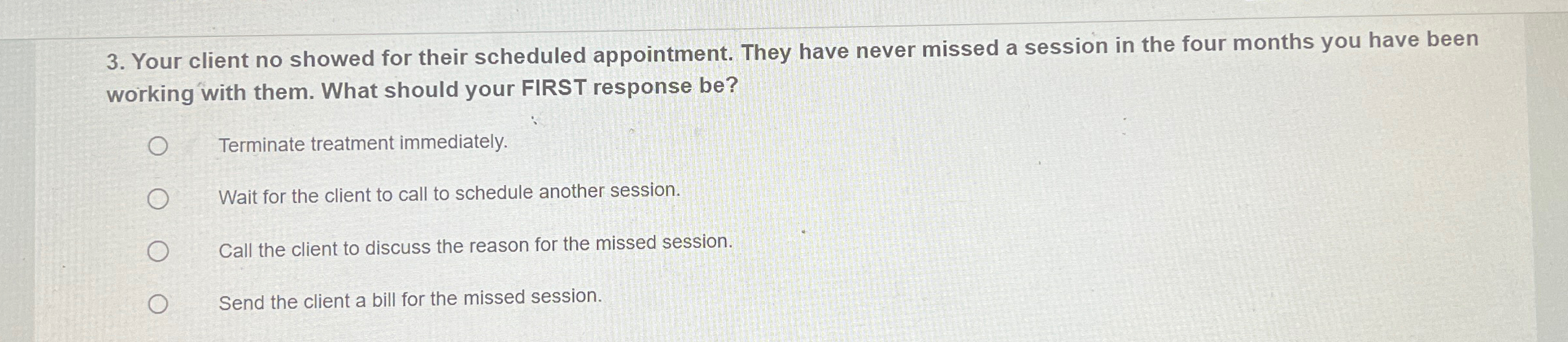 Solved Your client no showed for their scheduled | Chegg.com