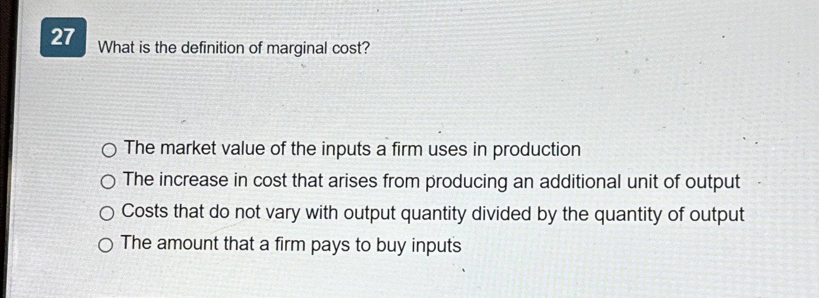Solved 27 ﻿What is the definition of marginal cost?The