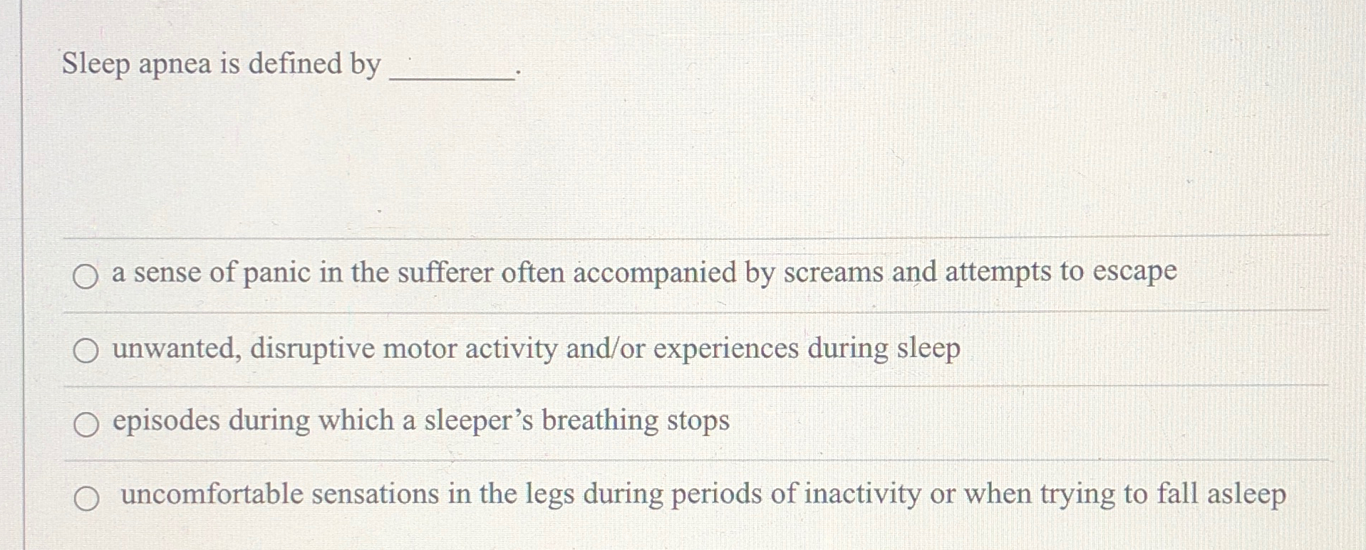 Solved Sleep apnea is defined bya sense of panic in the