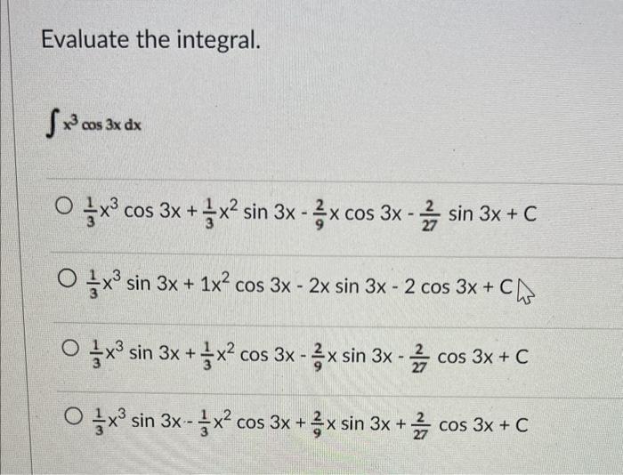 Solved Evaluate the integral. ∫x3cos3xdx | Chegg.com