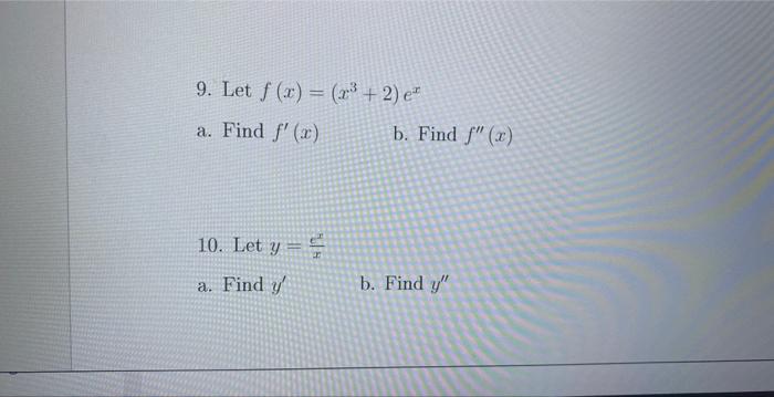 \[ f(x)=\left(x^{3}+2\right) e^{x} \] d \( f^{\prime}(x) \) b. F \( t y=\frac{c}{x} \)