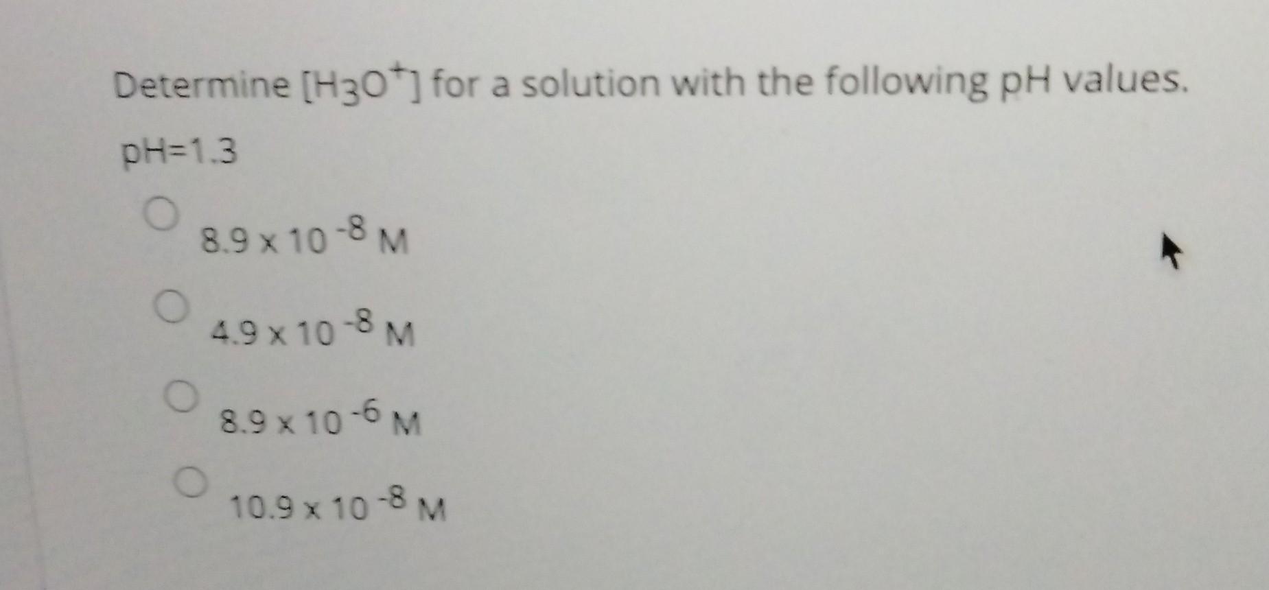 Solved Determine [H3O+]for a solution with the following pH | Chegg.com