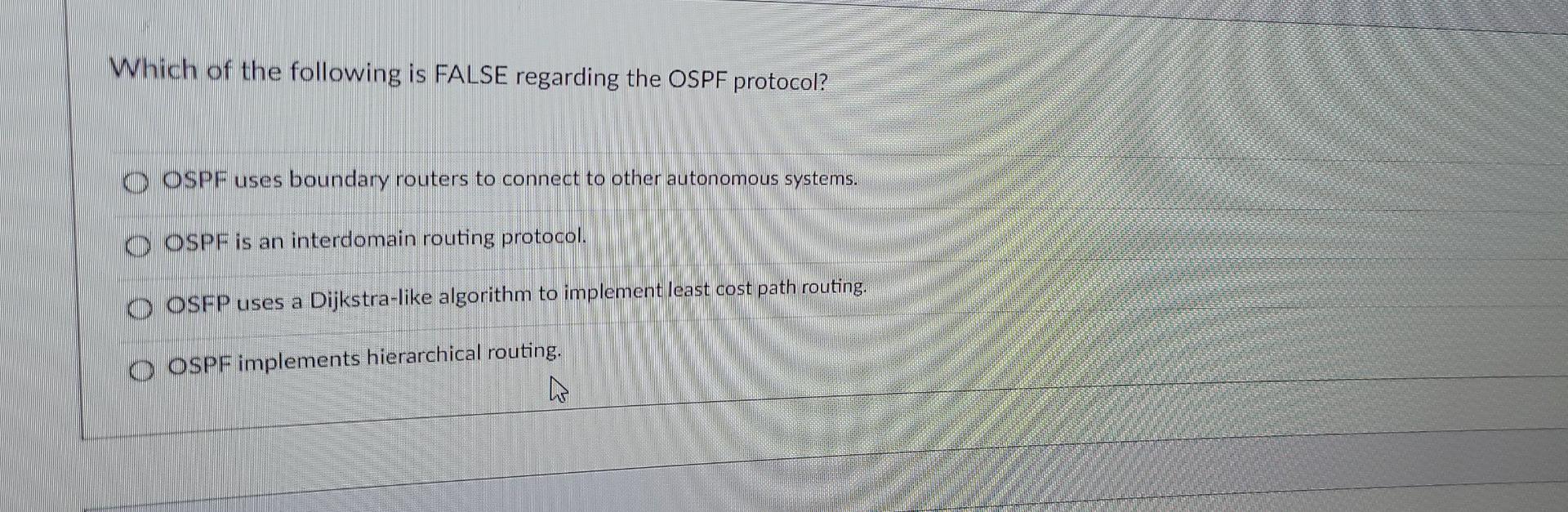 Solved Which of the following is FALSE regarding the OSPF | Chegg.com