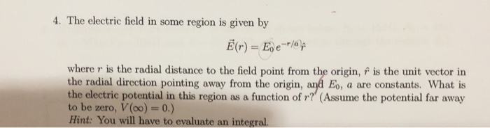 Solved 4. The electric field in some region is given by Ē(r) | Chegg.com