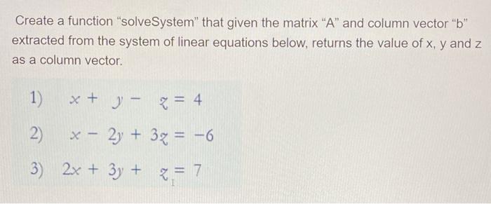 Solved Create a function "solveSystem" that given the matrix | Chegg.com