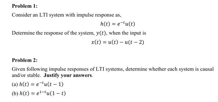 Solved Problem 1: Consider An LTI System With Impulse | Chegg.com