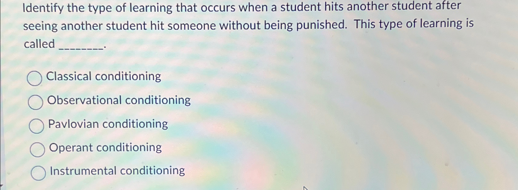 Solved Identify the type of learning that occurs when a | Chegg.com