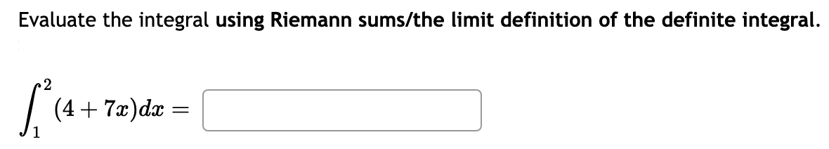 Solved Evaluate the integral using Riemann sums or ﻿the | Chegg.com
