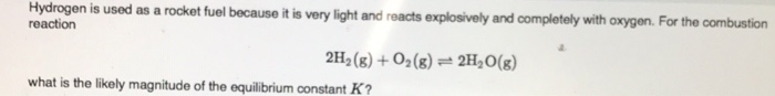 solved-hydrogen-is-used-as-a-rocket-fuel-because-it-is-very-chegg