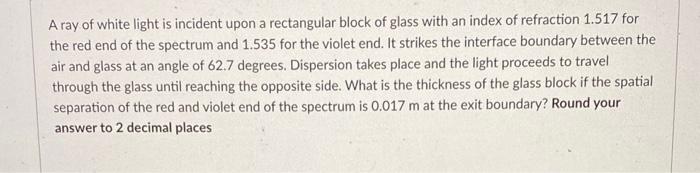 Solved A ray of white light is incident upon a rectangular | Chegg.com