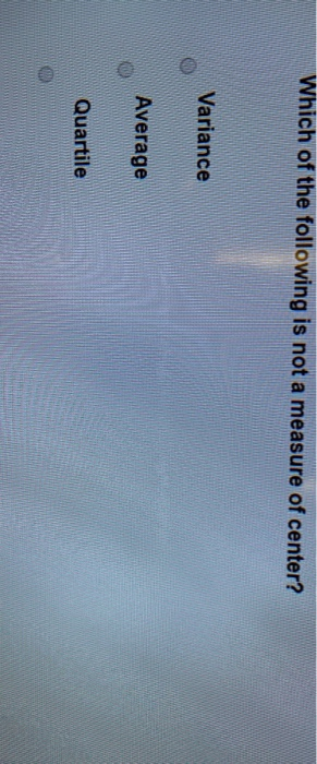 solved-which-of-the-following-is-not-a-measure-of-center-chegg
