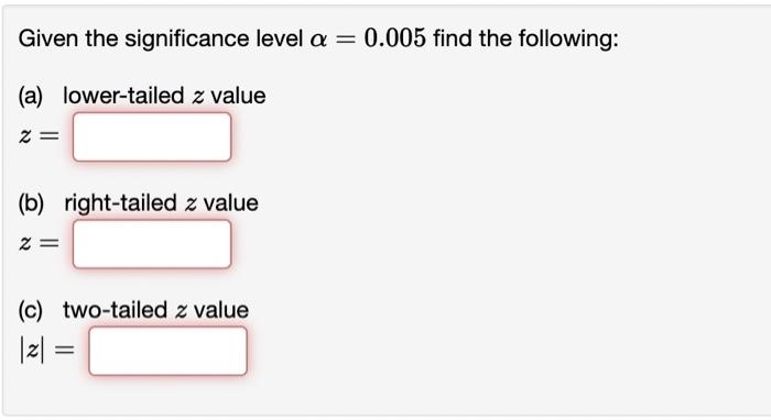 Solved Given the significance level α=0.005 find the | Chegg.com