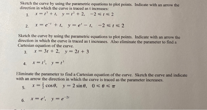 Solved Sketch the curve by using the parametric equations to | Chegg.com