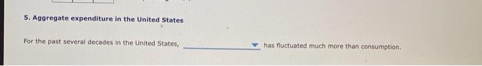 Solved 5. Aggregate expenditure in the United States For the | Chegg.com