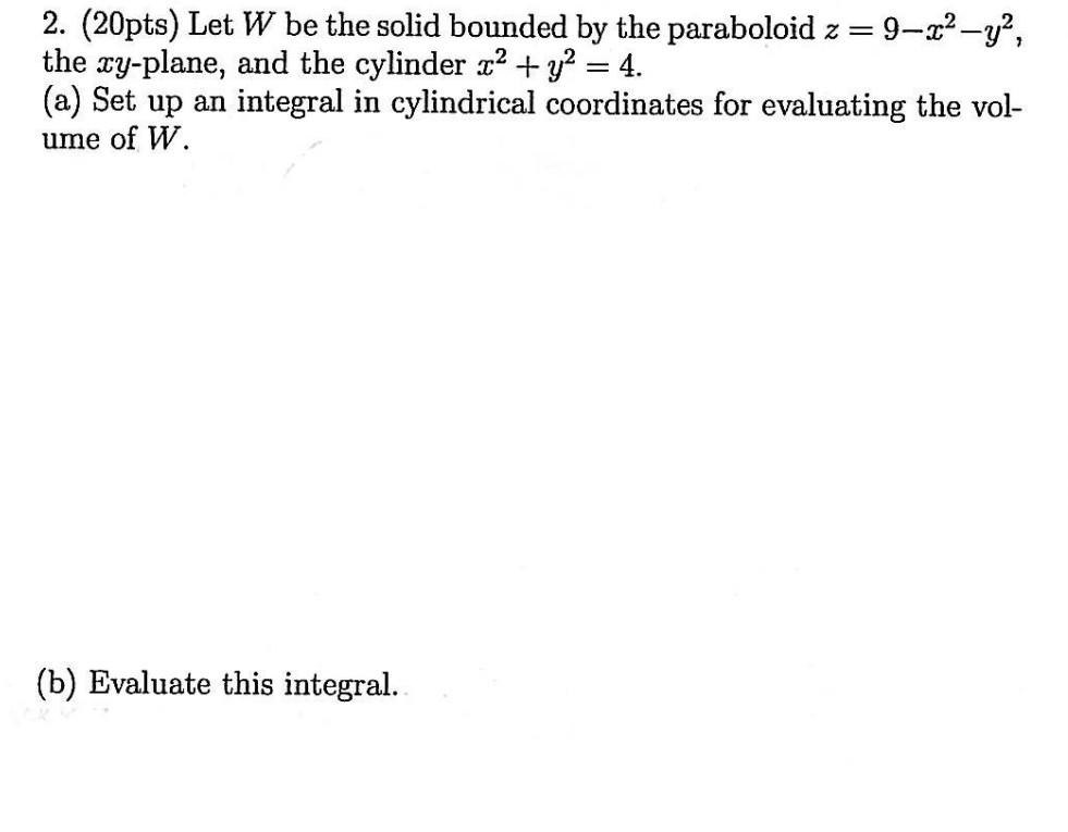Solved 2. (20pts) Let W be the solid bounded by the | Chegg.com