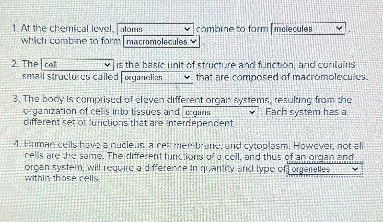 Solved At the chemical level, [ ﻿combine to form molecules | Chegg.com