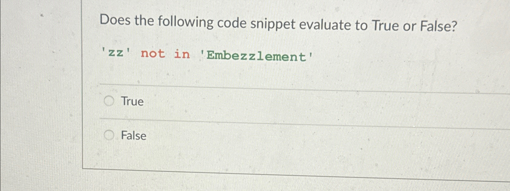 Solved Does the following code snippet evaluate to True or | Chegg.com