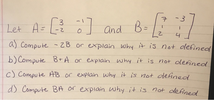 Solved 7 -3 Let A = [ ] and Bu 2 4 a) Compute - 2B or | Chegg.com