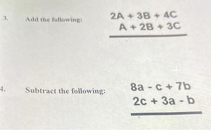 Solved 3. Add the following: 2A+3B+4CA+2B+3C Subtract the | Chegg.com