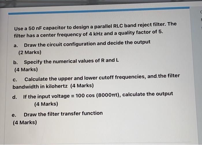 Solved a. Use a 50 nF capacitor to design a parallel RLC | Chegg.com