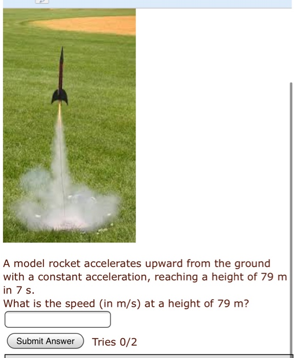 Solved A model rocket accelerates upward from the ground