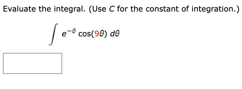 Solved Evaluate the integral. (Use C ﻿for the constant of | Chegg.com