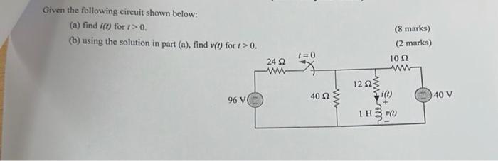 Solved Given The Following Circuit Shown Below: (a) Find | Chegg.com