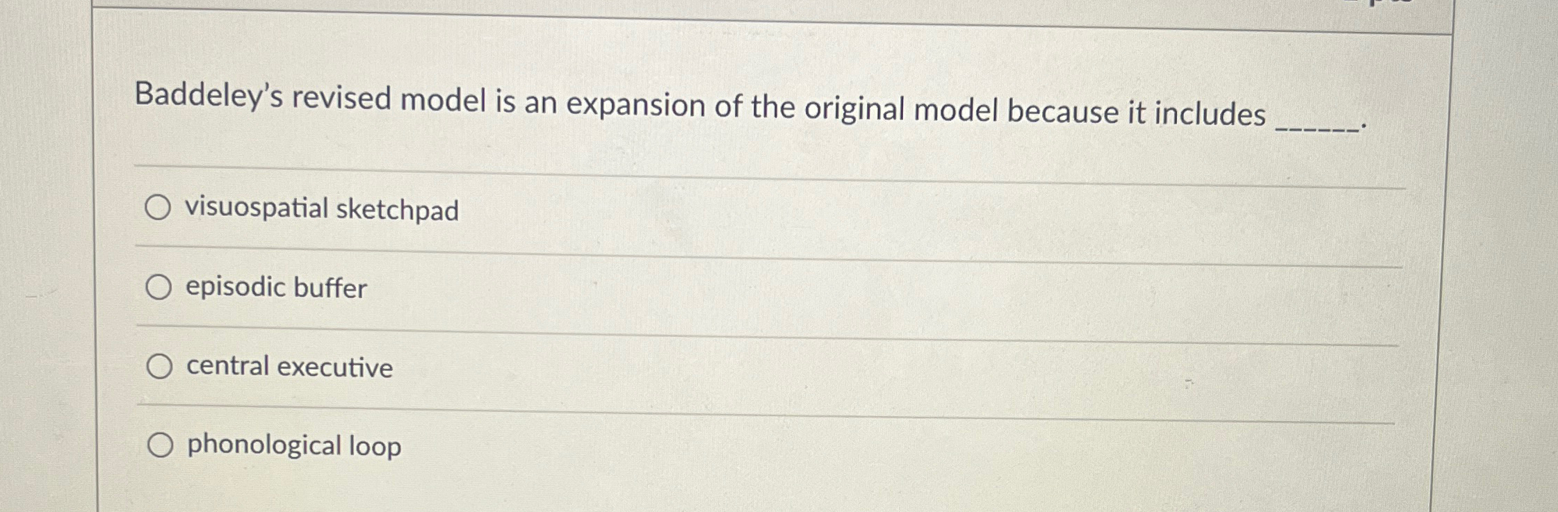 Solved Baddeley's revised model is an expansion of the | Chegg.com