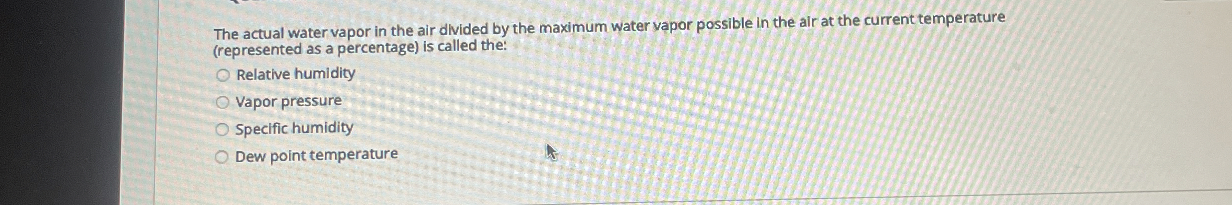 Solved The actual water vapor in the air divided by the | Chegg.com