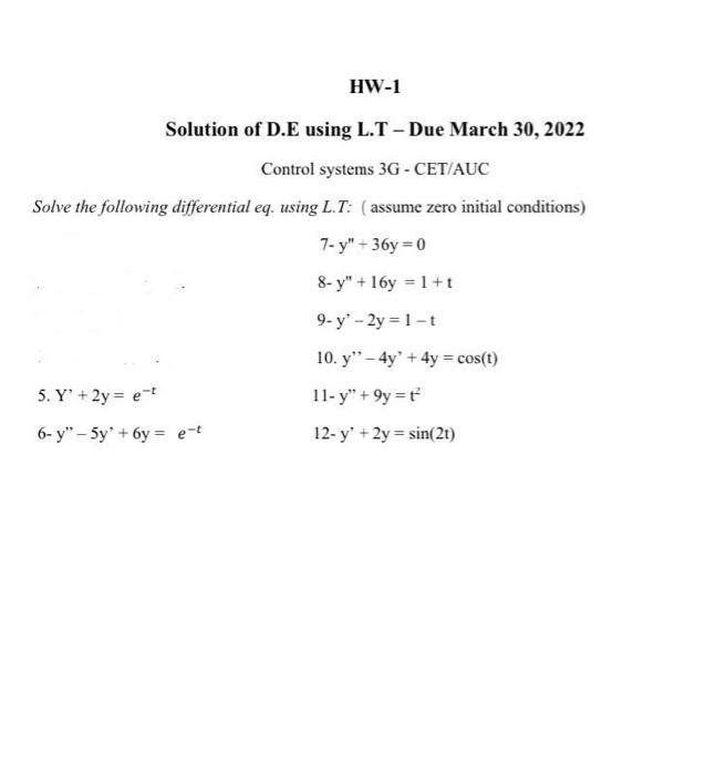 HW-1 Solution of D.E using L.T - Due March 30, 2022 Control systems 36 - CET/AUC Solve the following differential eq. using L