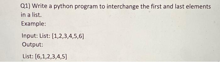 Solved Q1) Write a python program to interchange the first | Chegg.com