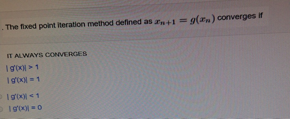 Solved The fixed point iteration method defined as In+1 = | Chegg.com