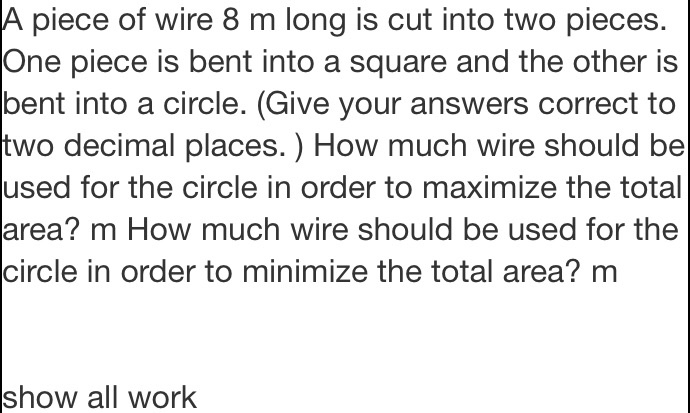 Solved A piece of wire 8 m long is cut into two pieces. One